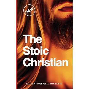 Cross The Stoic Christian: What if the Wisdom You’ve Been Seeking in Stoicism Was Already Waiting For You in Scripture? Cross The Stoic Christian: What if the Wisdom You’ve Been Seeking in Stoicism Was Already Waiting For You in Scripture?