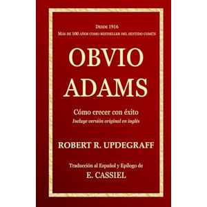 Updegraff, Robert R. Obvio Adams: ¿Qué significa el éxito en tu vida? Updegraff, Robert R. Obvio Adams: ¿Qué significa el éxito en tu vida?