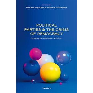 Philosophy Political Parties and the Crisis of Democracy: Organization, Resilience, and Reform Philosophy Political Parties and the Crisis of Democracy: Organization, Resilience, and Reform