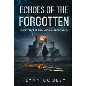 Cooley, Flynn Echoes of the Forgotten: Every Secret Demands a Reckoning (The Legacy Protocol) Cooley, Flynn Echoes of the Forgotten: Every Secret Demands a Reckoning (The Legacy Protocol)