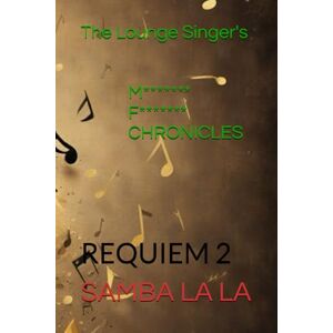 LA LA, Mr SAMBA M*****F******Chronicles: Volume 6: REQUIEM 2 LA LA, Mr SAMBA M*****F******Chronicles: Volume 6: REQUIEM 2