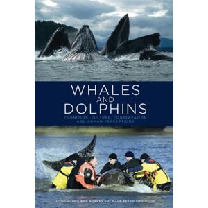 Whales and Dolphins: Cognition, Culture, Conservation and Human Perceptions (Earthscan Oceans) Whales and Dolphins: Cognition, Culture, Conservation and Human Perceptions (Earthscan Oceans)