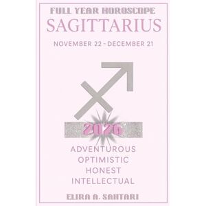 Sahtari, Elira 2026 SAGITTARIUS Edition, The Astro YEARBOOKS: 2026 Edition, Full Year Horoscope: 2026 Year Ahead Zodiac Forecast and Astrology Planner: Astrological Predictions and New Manifestation guide Sahtari, Elira 2026 SAGITTARIUS Edition, The Astro YEARBOOKS: 2026 Edition, Full Year Horoscope: 2026 Year Ahead Zodiac Forecast and Astrology Planner: Astrological Predictions and New Manifestation guide