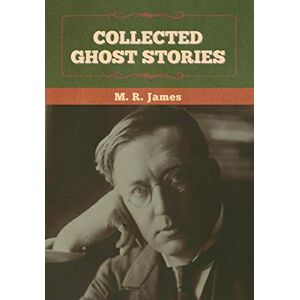 James, M R Collected Ghost Stories James, M R Collected Ghost Stories