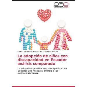 Navarrete Manzo, Kleber La adopción de niños con discapacidad en Ecuador análisis comparado: La adopción de niños con discapacidad en Ecuador una mirada al mundo a los mejores sistemas Navarrete Manzo, Kleber La adopción de niños con discapacidad en Ecuador análisis comparado: La adopción de niños con discapacidad en Ecuador una mirada al mundo a los mejores sistemas