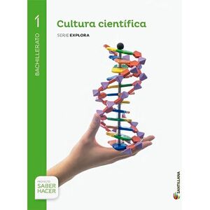 Santillana Educación, S.L. Cultura científica Serie explora 1 bachillerato Saber hacer Santillana Educación, S.L. Cultura científica Serie explora 1 bachillerato Saber hacer