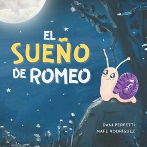 Alas, Donde Nacen las El sueño de Romeo: Cuento en español para niños de 3-5 años Libro infantil ilustrado ideal para la hora de dormir (Donde nacen las alas) Alas, Donde Nacen las El sueño de Romeo: Cuento en español para niños de 3-5 años Libro infantil ilustrado ideal para la hora de dormir (Donde nacen las alas)