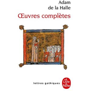 de La Halle, Adam Oeuvres completes (Ldp Let.Gothiq.) de La Halle, Adam Oeuvres completes (Ldp Let.Gothiq.)
