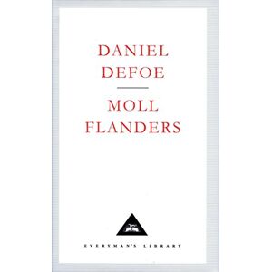 Defoe, Daniel Moll Flanders: Daniel Defoe (Everyman's Library CLASSICS) Defoe, Daniel Moll Flanders: Daniel Defoe (Everyman's Library CLASSICS)