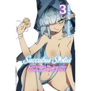 ., Cheesecake Succubus Status-Leveling up my Succubus Girlfriend to Level 100! (HARD COPY): Volume 3 An Adult LitRPG ., Cheesecake Succubus Status-Leveling up my Succubus Girlfriend to Level 100! (HARD COPY): Volume 3 An Adult LitRPG
