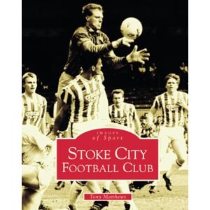 Matthews, Tony Stoke City Football Club Matthews, Tony Stoke City Football Club