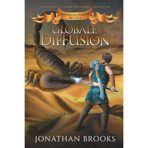 Brooks, Jonathan Globale DifFusion: Ein Fantasy-LitRPG-Akademie-Abenteuer (Magische Fusion Buch 4) Brooks, Jonathan Globale DifFusion: Ein Fantasy-LitRPG-Akademie-Abenteuer (Magische Fusion Buch 4)