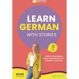 Zwolińska-Simon, Anna Learn German with Stories for Beginners (A1/A2): Improve your German quickly and naturally by reading at your level (with audiobook) (Deutsche Grammatik endlich verstehen) Zwolińska-Simon, Anna Learn German with Stories for Beginners (A1/A2): Improve your German quickly and naturally by reading at your level (with audiobook) (Deutsche Grammatik endlich verstehen)