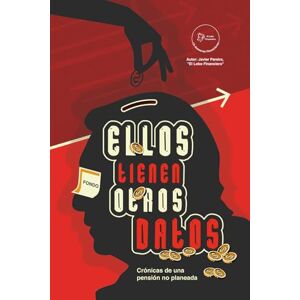 "El Lobo Financiero", Javier Pereira ELLOS tienen OtROS DAtOS: Cronicas de una Pension no Planeada "El Lobo Financiero", Javier Pereira ELLOS tienen OtROS DAtOS: Cronicas de una Pension no Planeada