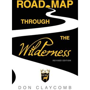 Claycomb, Don Road Map through the Wilderness: Revised Edition Claycomb, Don Road Map through the Wilderness: Revised Edition