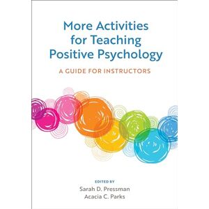 More Activities for Teaching Positive Psychology: A Guide for Instructors More Activities for Teaching Positive Psychology: A Guide for Instructors