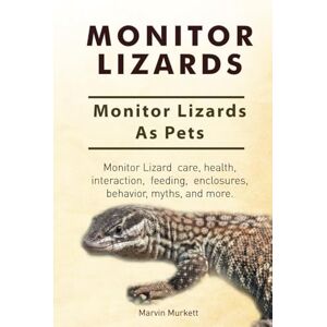 Murkett, Marvin Monitor Lizards. Hardcover. Monitor Lizards As Pets. Monitor Lizard care, health, interaction, feeding, enclosures, behavior, myths, and more.: Hardcover Version. Murkett, Marvin Monitor Lizards. Hardcover. Monitor Lizards As Pets. Monitor Lizard care, health, interaction, feeding, enclosures, behavior, myths, and more.: Hardcover Version.