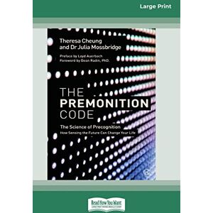 Mossbridge, Theresa Cheung and Dr Julia The Premonition Code Mossbridge, Theresa Cheung and Dr Julia The Premonition Code