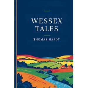 THOMAS HARDY Wessex Tales THOMAS HARDY Wessex Tales
