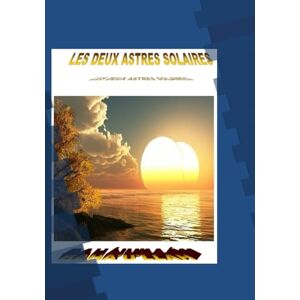 BOUROUINA, HOCINE LES DEUX ASTRES SOLAIRES BOUROUINA, HOCINE LES DEUX ASTRES SOLAIRES