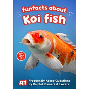 Weber Fun Facts About Koi Fish: 41 Frequently Asked Questions by Koi Pet Owners & Lovers Short Picture Book for Kids (The World of Rare Pets) Weber Fun Facts About Koi Fish: 41 Frequently Asked Questions by Koi Pet Owners & Lovers Short Picture Book for Kids (The World of Rare Pets)