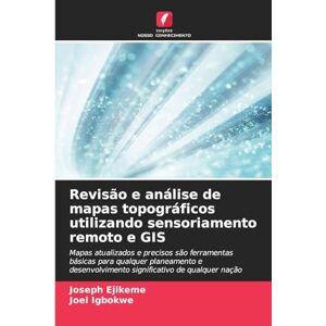 Ejikeme, Joseph Revisão e análise de mapas topográficos utilizando sensoriamento remoto e GIS: Mapas atualizados e precisos são ferramentas básicas para qualquer ... significativo de qualquer nação Ejikeme, Joseph Revisão e análise de mapas topográficos utilizando sensoriamento remoto e GIS: Mapas atualizados e precisos são ferramentas básicas para qualquer ... significativo de qualquer nação