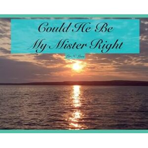 Love, LIV N Could He Be My Mister Right: 2 (Love Connects Us) Love, LIV N Could He Be My Mister Right: 2 (Love Connects Us)