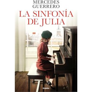 Guerrero, Mercedes La Sinfonía de Julia / Julia's Symphony (Grijalbo Narrativa) Guerrero, Mercedes La Sinfonía de Julia / Julia's Symphony (Grijalbo Narrativa)