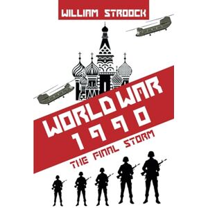 Stroock, William World War 1990: The Final Storm Stroock, William World War 1990: The Final Storm
