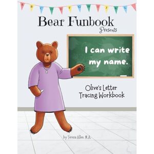 Allen, Teresa Bear Funbook Presents I Can Write My Name Olive’s Personalized Letter Tracing Workbook (Personalized Letter Tracing Workbooks) Allen, Teresa Bear Funbook Presents I Can Write My Name Olive’s Personalized Letter Tracing Workbook (Personalized Letter Tracing Workbooks)