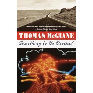 McGuane, Thomas Something to Be Desired (Vintage Contemporaries) McGuane, Thomas Something to Be Desired (Vintage Contemporaries)