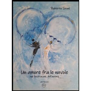 Sironi, Roberto Un amore fra le nuvole (Artbook Roberto Sironi) Sironi, Roberto Un amore fra le nuvole (Artbook Roberto Sironi)