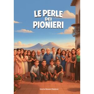 Castaniere, Gianni Libro dei pionieri: La vita più bella che ci sia Castaniere, Gianni Libro dei pionieri: La vita più bella che ci sia
