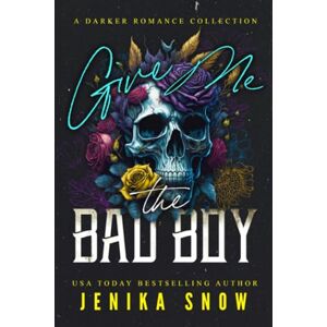 Snow, Jenika Give Me the Bad Boy (Give Me Collection) Snow, Jenika Give Me the Bad Boy (Give Me Collection)