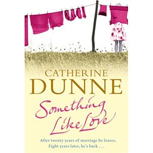 Dunne, Catherine Something Like Love Dunne, Catherine Something Like Love