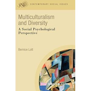 Wiley-Blackwell Multiculturalism and Diversity: A Social Psychological Perspective (Contemporary Social Issues) Wiley-Blackwell Multiculturalism and Diversity: A Social Psychological Perspective (Contemporary Social Issues)