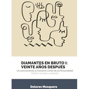 Mosquera, Dolores Diamantes en Bruto I: Veinte años después: Edición revisada y ampliada Mosquera, Dolores Diamantes en Bruto I: Veinte años después: Edición revisada y ampliada
