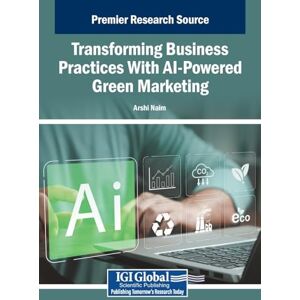 Transforming Business Practices With AI-Powered Green Marketing Transforming Business Practices With AI-Powered Green Marketing