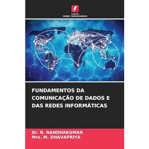 Nandhakumar, Dr. R. FUNDAMENTOS DA COMUNICAÇÃO DE DADOS E DAS REDES INFORMÁTICAS Nandhakumar, Dr. R. FUNDAMENTOS DA COMUNICAÇÃO DE DADOS E DAS REDES INFORMÁTICAS