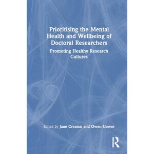 Prioritising the Mental Health and Wellbeing of Doctoral Researchers: Promoting Healthy Research Cultures Prioritising the Mental Health and Wellbeing of Doctoral Researchers: Promoting Healthy Research Cultures