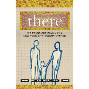 Mercurio, Peter There: We Found Our Family In A New York City Subway Station Mercurio, Peter There: We Found Our Family In A New York City Subway Station