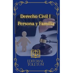 TOLETUM, EDITORIAL Derecho Civil I: Persona y Familia (EDITORIAL TOLETUM) TOLETUM, EDITORIAL Derecho Civil I: Persona y Familia (EDITORIAL TOLETUM)