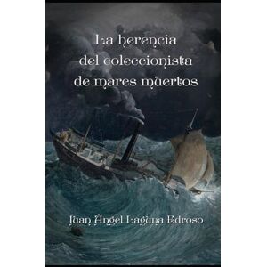 Laguna Edroso, Juan Ángel La herencia del coleccionista de mares muertos: Una novela de Evelyn Carter (Evelyn Carter, detective de lo oculto) Laguna Edroso, Juan Ángel La herencia del coleccionista de mares muertos: Una novela de Evelyn Carter (Evelyn Carter, detective de lo oculto)