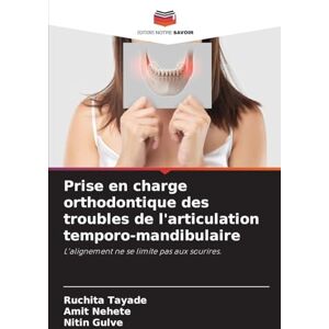 Tayade, Ruchita Prise en charge orthodontique des troubles de l'articulation temporo-mandibulaire: L'alignement ne se limite pas aux sourires. Tayade, Ruchita Prise en charge orthodontique des troubles de l'articulation temporo-mandibulaire: L'alignement ne se limite pas aux sourires.