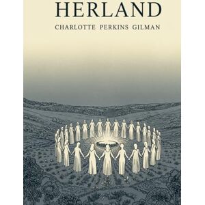 GILMAN, CHARLOTTE PERKINS HERLAND GILMAN, CHARLOTTE PERKINS HERLAND