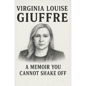 BREEZE, MOSES VIRGINIA LOUISE GIUFFRE: A Memoir You Cannot Shake Off BREEZE, MOSES VIRGINIA LOUISE GIUFFRE: A Memoir You Cannot Shake Off