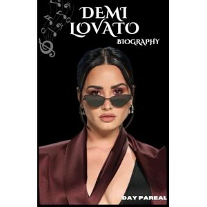 PAREAL, DAY BIOGRAPHY OF DEMI LOVATO: A JOURNEY OF RESILIENCE, TRUTH, AND EMPOWERMENT PAREAL, DAY BIOGRAPHY OF DEMI LOVATO: A JOURNEY OF RESILIENCE, TRUTH, AND EMPOWERMENT