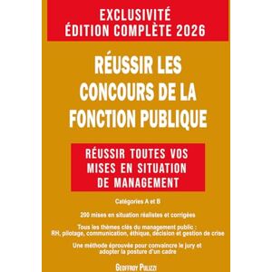 PULIZZI, Geoffroy Réussir les concours de la fonction publique: Réussir toutes vos mises en situation de management PULIZZI, Geoffroy Réussir les concours de la fonction publique: Réussir toutes vos mises en situation de management