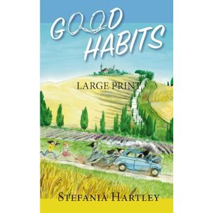 Hartley, Stefania Good Habits: (very large print) 31 heartwarming and humorous short stories about community life set in a convent on the Italian Apennine mountains Hartley, Stefania Good Habits: (very large print) 31 heartwarming and humorous short stories about community life set in a convent on the Italian Apennine mountains