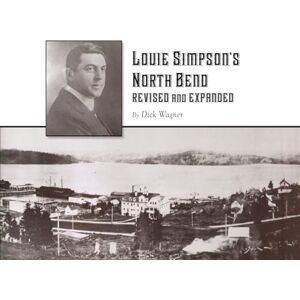 Wagner, Dick Louie Simpson's North Bend: Revised and Expanded Wagner, Dick Louie Simpson's North Bend: Revised and Expanded
